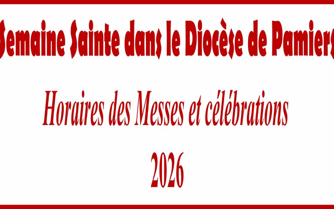 Horaires des messes et célébrations de la Semaine Sainte dans le diocèse de Pamiers