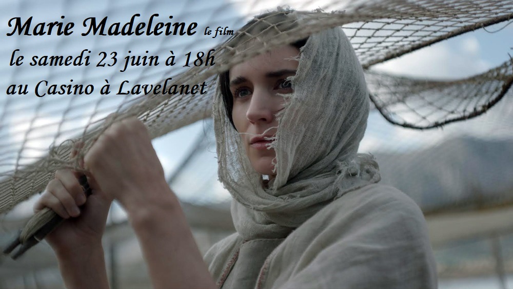 rencontre autour du film MARIE MADELEINE le 13 août à Lavelanet